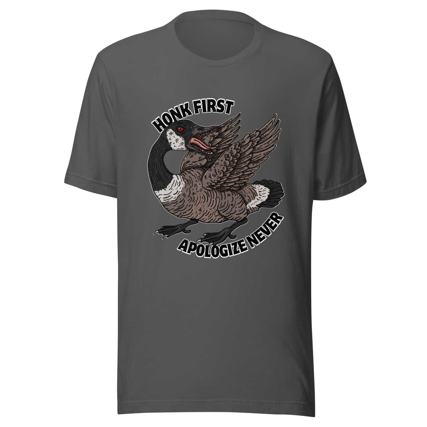 Grey t-shirt with a fierce Canada goose graphic and ‘Honk First, Apologize Never’ text. Funny, sarcastic Canadian pride tee.
