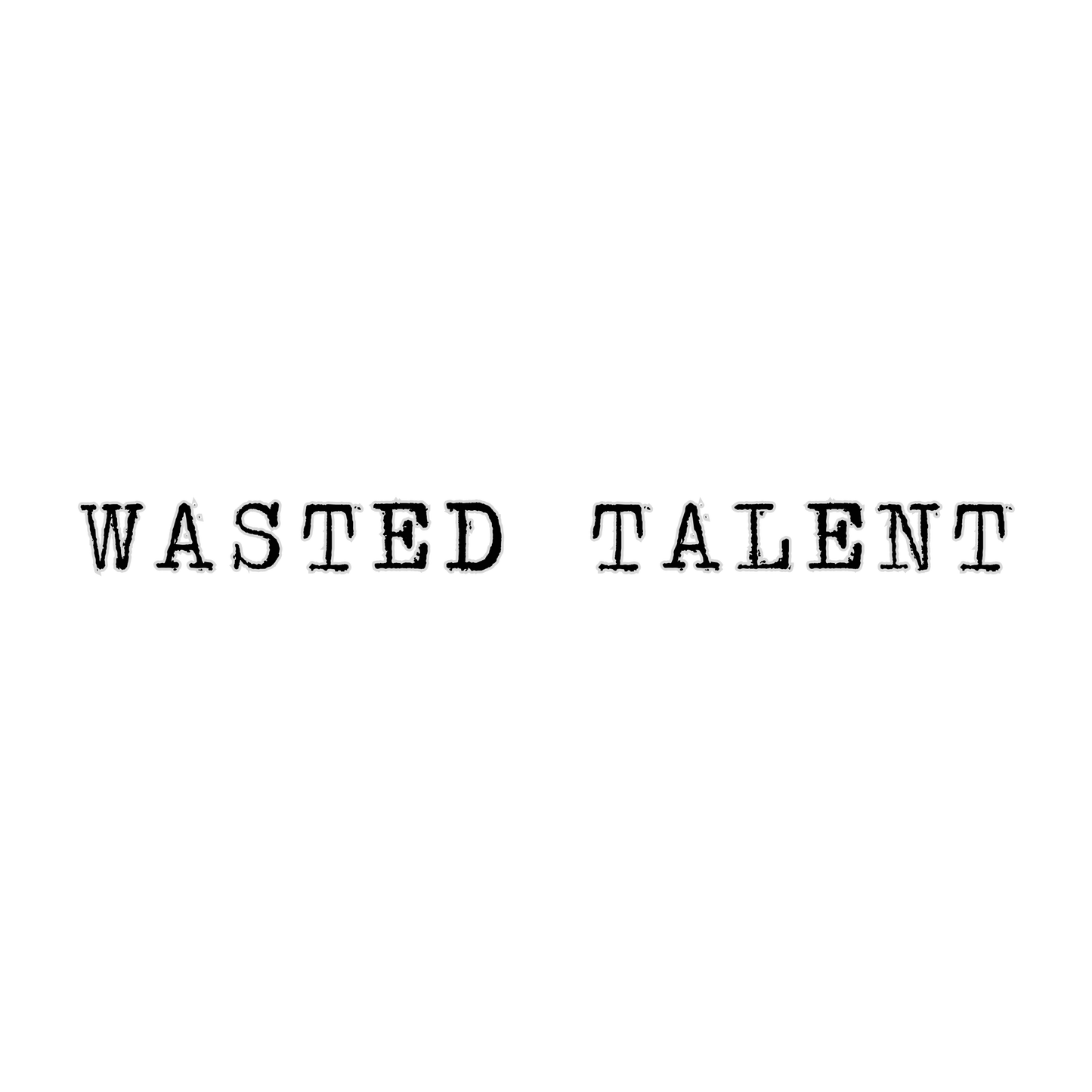 wasted talent