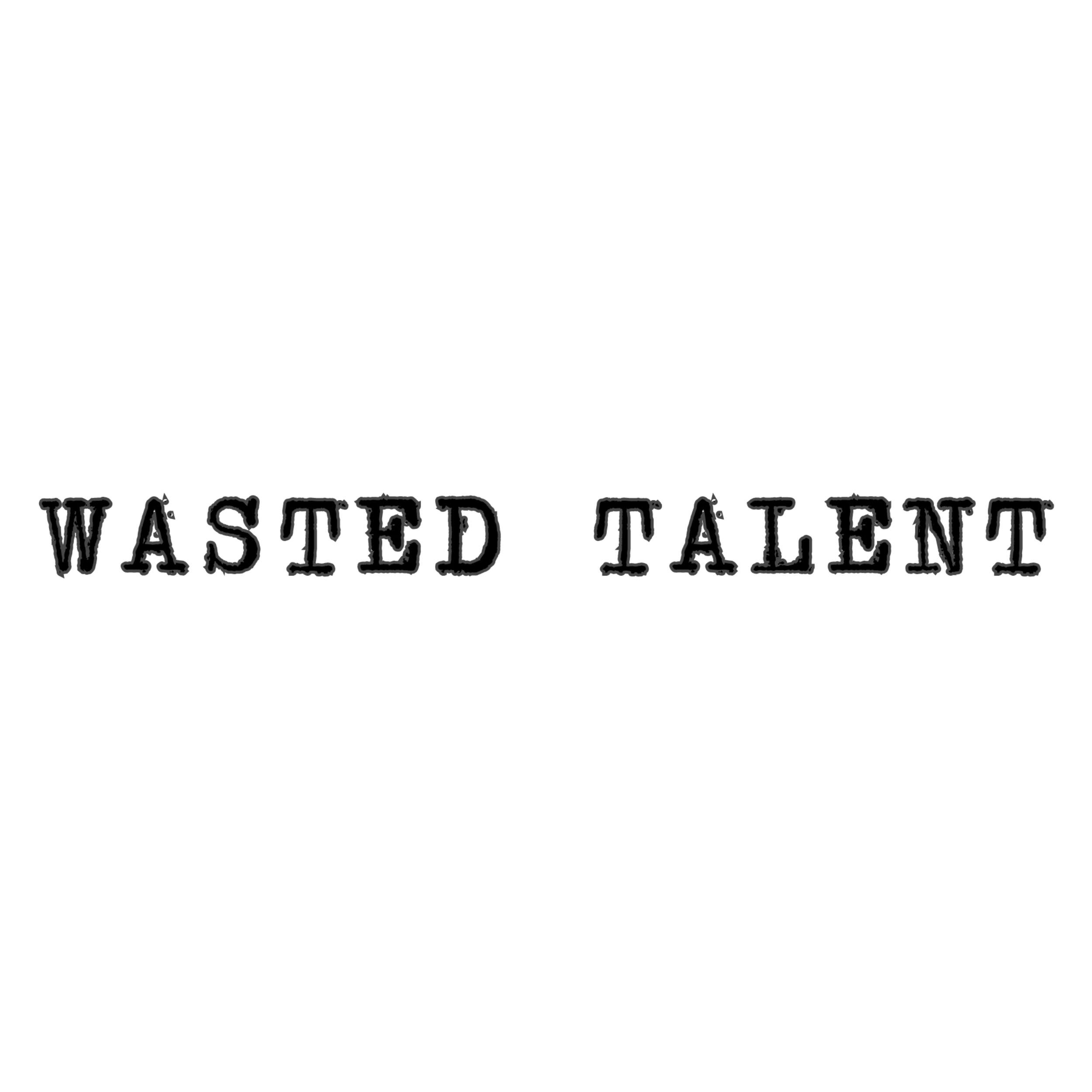 wasted talent graphic design - gaslit apparel