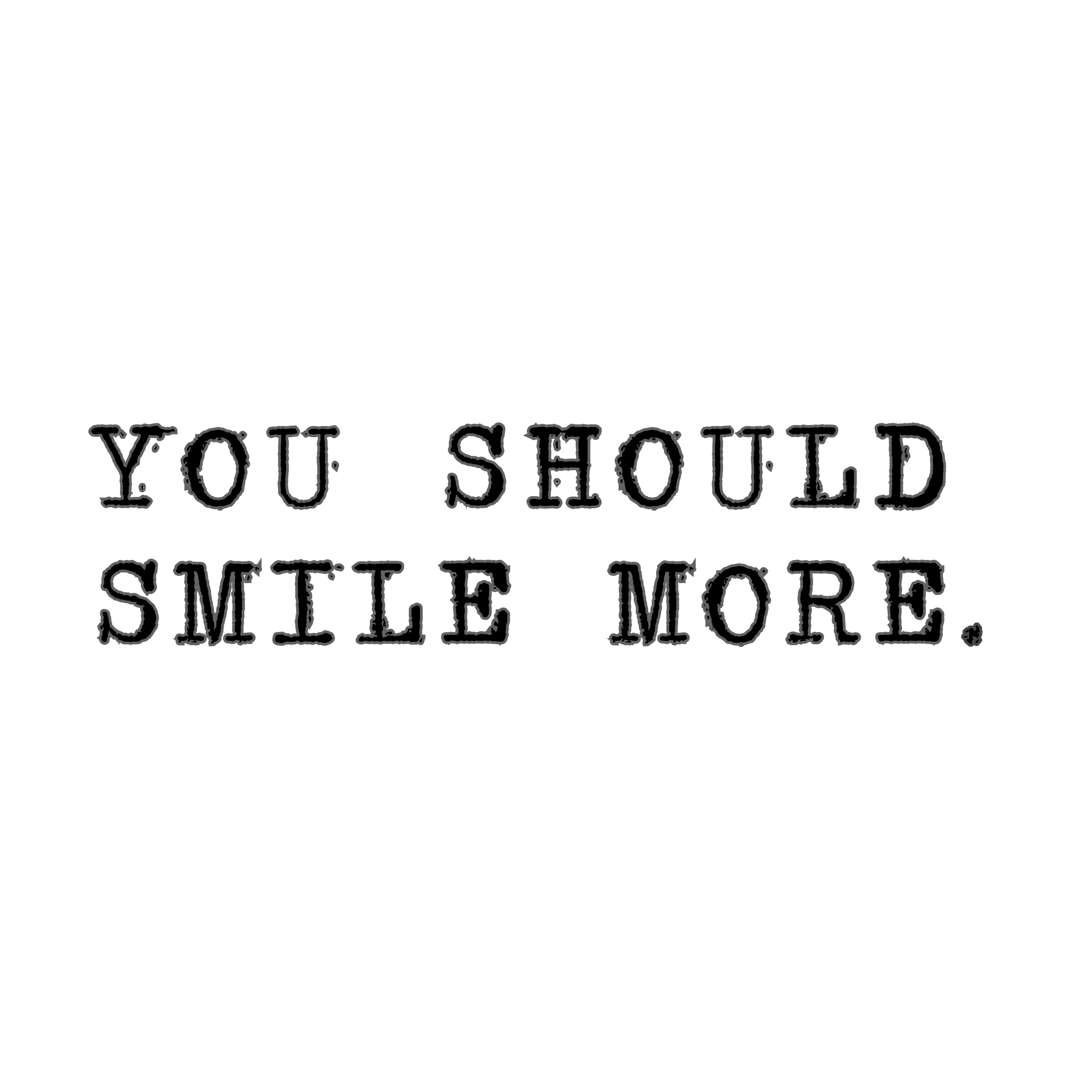 you should smile more. graphic design - gaslit apparel