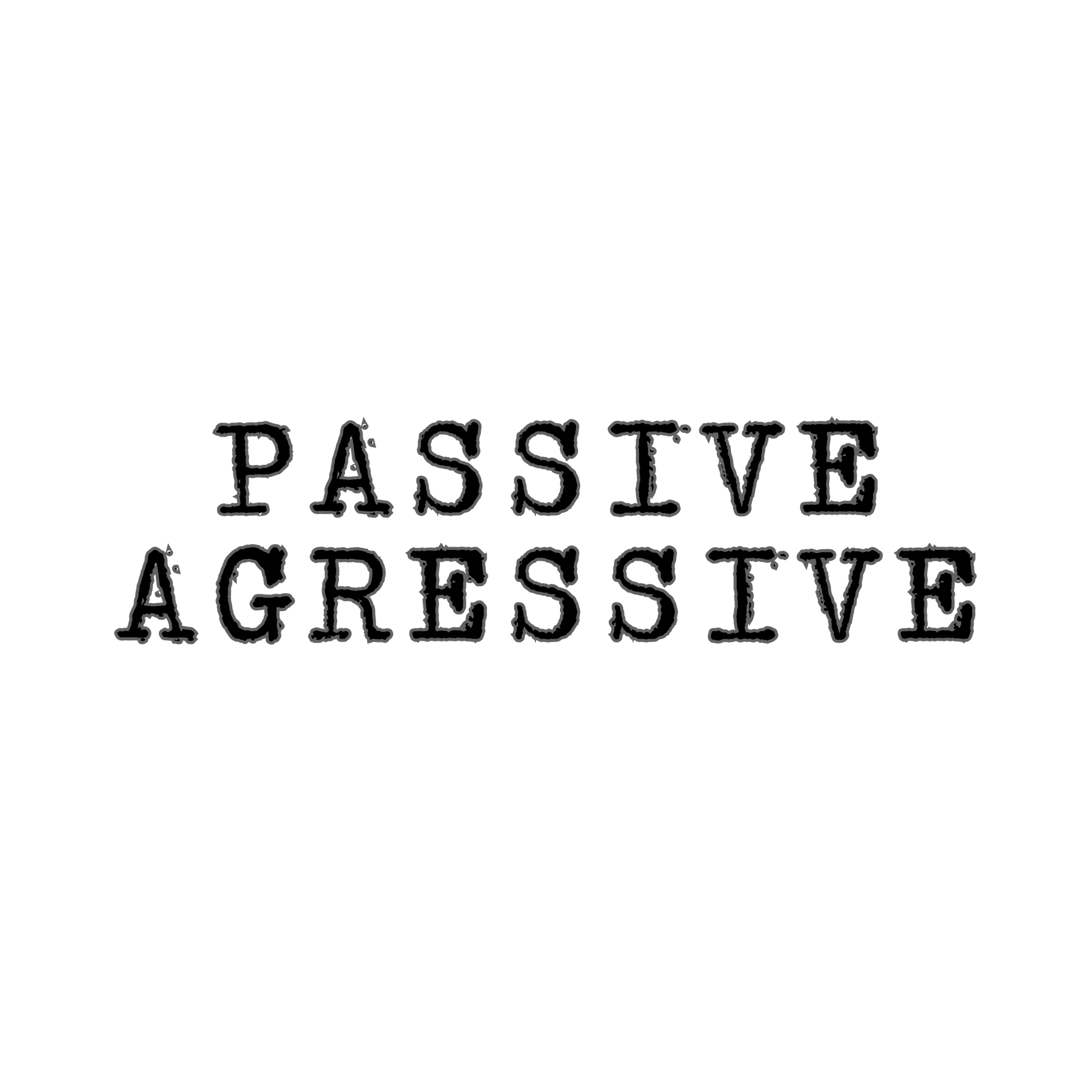 passive aggressive graphic design - gaslit apparel